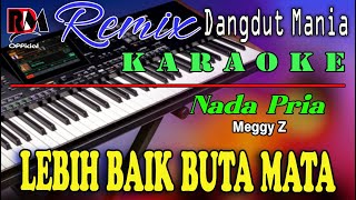 Download lagu Lebih Baik Buta Mata - Meggy Z || Karaoke (Nada Pria) Dj Mix Dut Orgen Tunggal mp3 Download lagu Lebih Baik Buta Mata - Meggy Z || Karaoke (Nada Pria) Dj Mix Dut Orgen Tunggal mp3