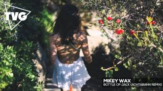 Mikey Wax - Bottle of Jack (Achtabahn Remix)