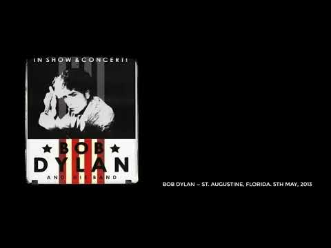 Bob Dylan — St. Augustine, Florida. 5th May, 2013. Complete show stereo recording