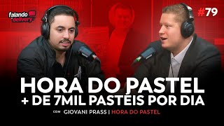 Ep 79 - Como ele vende muitos pastéis no delivery todo dia? | Giovani Prass - Hora do Pastel