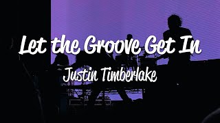 Justin Timberlake - Let The Groove Get In (Lyrics)