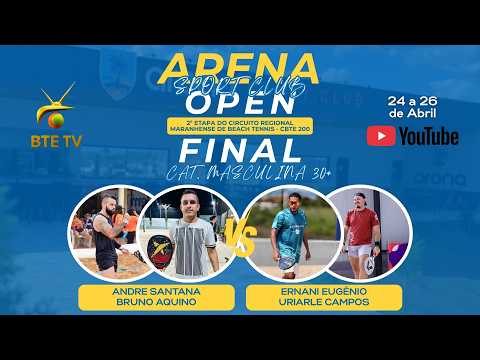 FINAL MASCULINA 30+: ANDRE SANTANA / BRUNO AQUINO  X  ERNANI EUGÊNIO / URIARLE CAMPOS