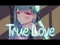 「Nightcore」 True Love - P!nk ft. Lily Allen ♡ (Lyrics)