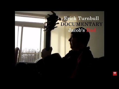 Erick Turnbull Documentary - Jacob's Dad