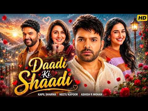 Daadi Ki Shaadi ( दादी की शादी ) | Kapil Sharma |Ashish R Mohan | Latest Bollywood Comedy Movie 2026