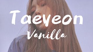Taeyeon - Vanilla lyrics