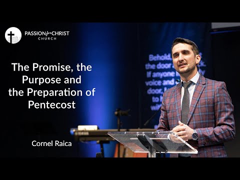 Cornel Raica | The promise, the purpose and the preparation of Pentecost |  June-5-22 | PM