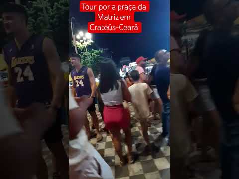 tour por a praça da Matriz #crateús #ceará #curtee #curtirecompartilhar