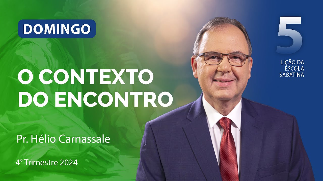 Domingo 27.10 | O Contexto do encontro | Escola Sabatina com Pr. Hélio Carnassale