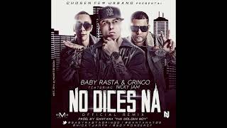 Baby Rasta y Gringo Ft. Nicky Jam - No Dices Na (Remix)