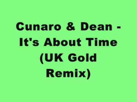 Cunaro & Dean - It's About Time (UK Gold Remix)