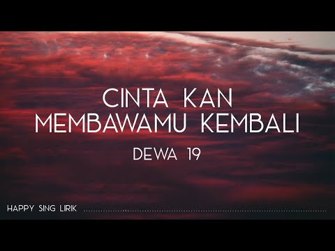 Dewa 19 - Cinta Kan Membawamu Kembali (Lirik)