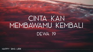 Download lagu Dewa 19 - Cinta Kan Membawamu Kembali (Lirik) mp3