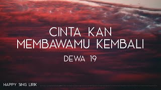 Dewa 19 - Cinta Kan Membawamu Kembali (Lirik)