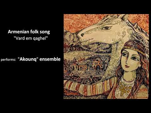 "Akounq" ensemble - Vard em qaghel (Armenian folk song)