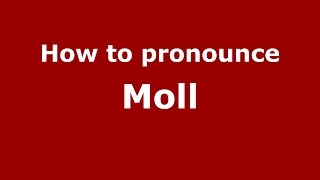 How to pronounce Moll