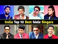 Top 10 Best Male Singer In India Best Indian Male Singers Arijit Singh Jubin Nautiyal Harrdy