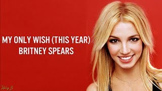 Britney Spears - My Only Wish (This Year) (LYRICS/LYRIC VIDEO)