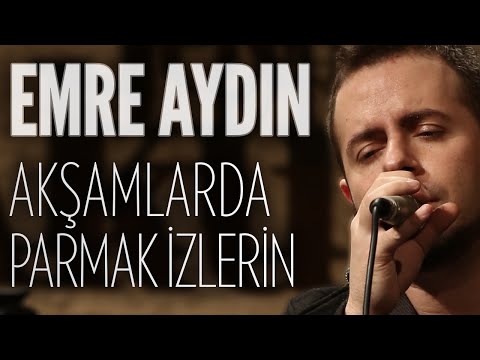Emre Aydın - Akşamlarda Parmak İzlerin (JoyTurk Akustik)