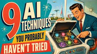 9 AI Techniques You Probably Haven't Tried