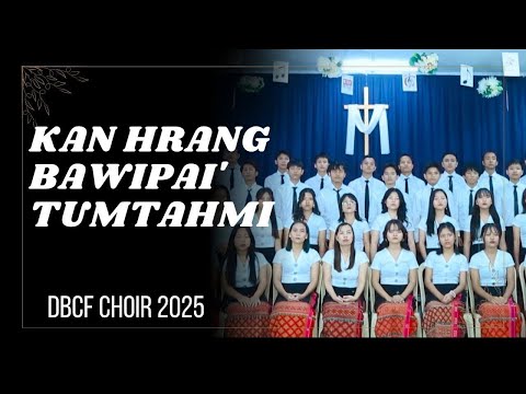KAN HRANG BAWIPAI' TUMTAHMI(DBCF Choir Official MV)