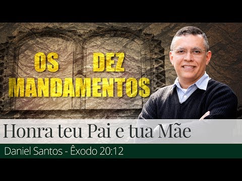 05. Honra teu Pai e tua Mãe - Daniel Santos