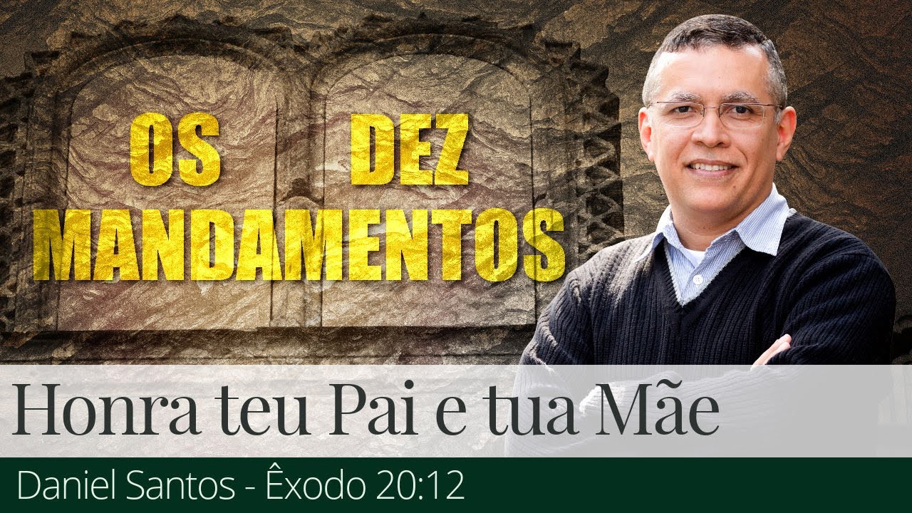 05. Honra teu Pai e tua Mãe - Daniel Santos
