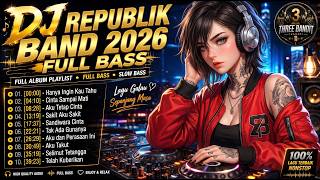 Download lagu DJ REPUBLIK BAND 2026 FULL BASS 🔥 Lagu Pop Indonesia Terbaik 2026 mp3
