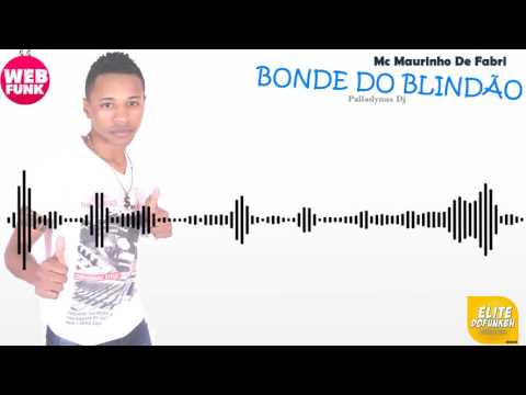 MC Maurinho de Fabri - Bonde dos Blindão  (Áudio Oficial) Palladynus DJ