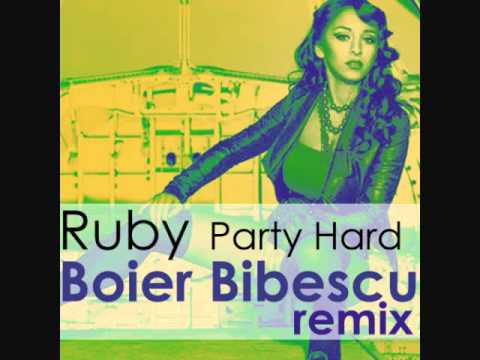 Ruby - Party Hard [ Boier Bibescu Remix ] Extended Version