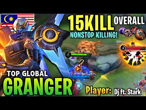 15KILL Overall, Nonstop Killing! | Top Global GRANGER Gameplay BEST BUILD By Dj ft. Stark - MLBB