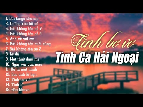 TANGO CHO EM - Dòng Nhạc Tình Ca Hải Ngoại Chấn Động Hàng Triệu Con Tim