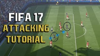 Fifa 17 ATTACKING Tutorial: KEY TO ATTACKING (Simp