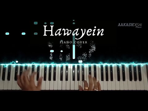 Hawayein | Piano Cover | Arijit Singh | Aakash Desai