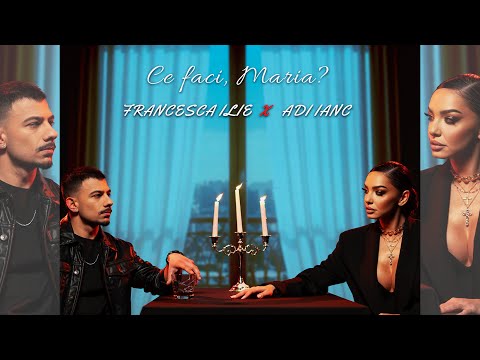 Francesca Ilie x Adi Ianc - Ce faci, Maria (Official Video)