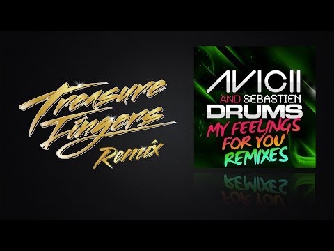 Avicii & Sebastien Drums - My Feelings For You (Treasure Fingers Remix)