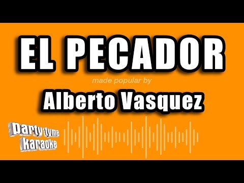 Alberto Vasquez - El Pecador (Versión Karaoke)