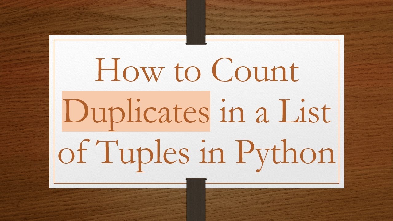 How to Count Duplicates in a List of Tuples in Python