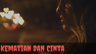 Download lagu Status WA galau,sedih/Kematian Dan Cinta mp3