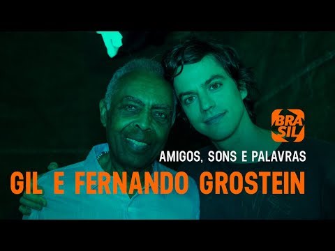 Gilberto Gil e Fernando Grostein | Amigos Sons e Palavras