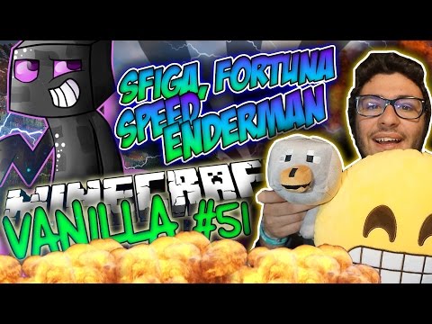 TRA SFIGA, FORTUNA E SPEED ENDERMAN - Minecraft VANILLA EP.51