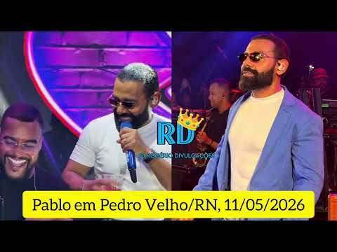 🔴 PABLO EM PEDRO VELHO / PABLO NO RIO GRANDE DO NORTE - MAIO 2026