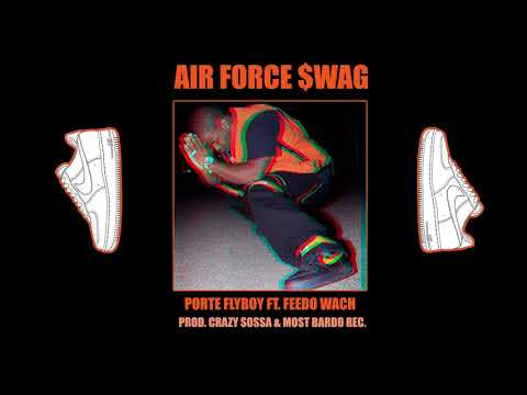 Porte Flyboy Ft. Feedo Wach - Air Force Swag