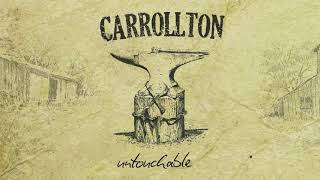 Carrollton - Untouchable (Audio)