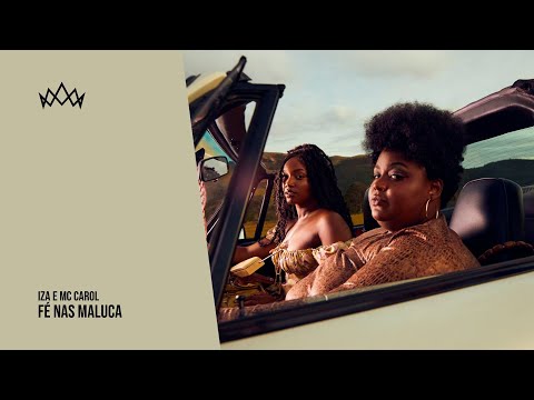 IZA e MC Carol - Fé Nas Maluca