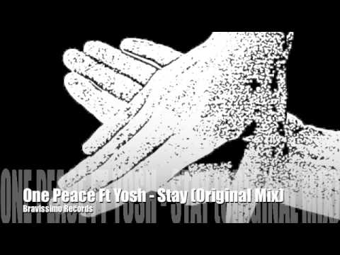 One Peace Ft Yosh - Stay (Bravissimo Records)