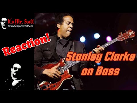 Middle Aged Metal Bass Player Reacts to Stanley Clarke!