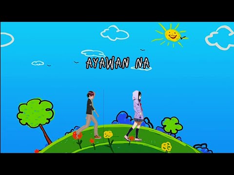 ayawan na (hi yawan)