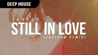 JAHKOY - Still In Love (INSTRUM Remix)