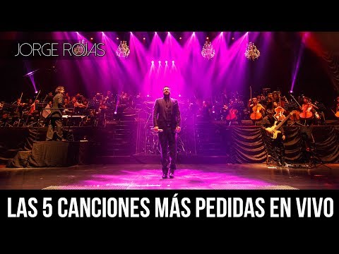 Jorge Rojas - Las 5 Canciones Más Pedidas En Vivo
